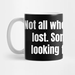 Not All Who Wander Are Lost Some Are Just Looking For Snacks Funny Hiking Mug